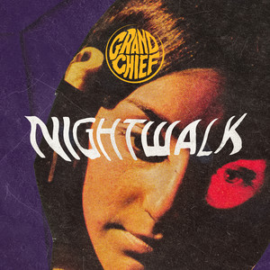Grand Chief - Nightwalk